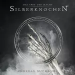 Andreas Suchanek: Silberknochen: Das Erbe der Macht 9