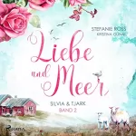 Stefanie Ross: Silvia & Tjark: Liebe & Meer 2