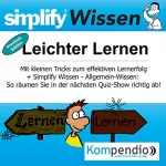 Bettina Röttgers: Simplify Wissen - Leichter Lernen (Premium-Edition): Mit kleinen Tricks zum effektiven Lernerfolg