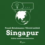 Frank Brinkmann, Ulrich Leifeld: Singapur - Kultur und Kommunikation: 