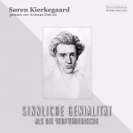 Søren Kierkegaard: Sinnliche Genialität: 