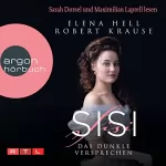 Elena Hell, Robert Krause: Sisi - Das dunkle Versprechen: Sisi - Das Hörbuch zum Serienereignis bei RTL+ 1