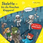 Heiko Wolz: Skelette – bis die Knochen klappern!: Minecraft 7