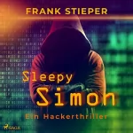 Frank Stieper: Sleepy Simon - Ein Hackerthriller: 
