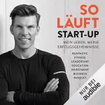 Matthias Bernold, Florian Gschwandtner: So läuft Start-up: Mein Leben, meine Erfolgsgeheimnisse