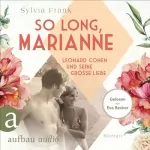Sylvia Frank: So long, Marianne - Leonard Cohen und seine große Liebe: Berühmte Paare - große Geschichten 4