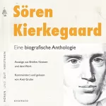 Axel Grube: Sören Kierkegaard: Eine biografische Anthologie: 