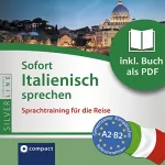Ivana Ventresca Segers: Sofort Italienisch sprechen - Sprachtraining für die Reise: Compact SilverLine - Italienisch