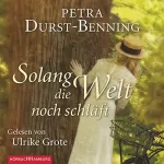 Petra Durst-Benning: Solange die Welt noch schläft: 