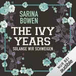 Sarina Bowen: Solange wir schweigen: The Ivy Years 3