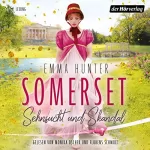 Emma Hunter: Somerset - Sehnsucht und Skandal: Die Somerset-Chronicles 1