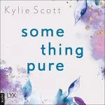 Kylie Scott: Something Pure: 