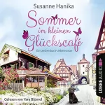 Susanne Hanika: Sommer im kleinen Glückscafé: Ein Lerchenbach-Liebesroman