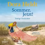Dora Heldt: Sommer. Jetzt!: Sonnige Geschichten