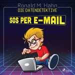Ronald M. Hahn: SOS per E-Mail: Die Datendetektive