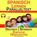 Polyglot Planet Publishing: Spanisch Lernen Paralleltext [German Edition]: Einfache Geschichten (Deutsch - Spanisch) Bilingual