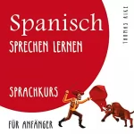 Thomas Rike: Spanisch sprechen lernen: Sprachkurs für Anfänger