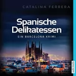 Catalina Ferrera: Spanische Delikatessen: Ein Fall für Karl Lindberg & Alex Diaz 1