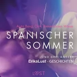 Reiner Larsen Wiese, Anita Bang, Olrik: Spanischer Sommer - und drei andere erotische Erika Lust-Geschichten: 
