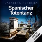 Catalina Ferrera: Spanischer Totentanz: Ein Fall für Karl Lindberg & Alex Diaz 2