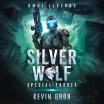 Kevin Groh: Special Forces: Omni Legends - Silver Wolf 2