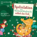 Tobias Goldfarb: Spekulatius, der Weihnachtsdrache rettet das Fest: Spekulatius 2
