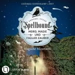 Annabel Chase, Ulrike Gerstner - Übersetzer: Spellbound - Magische Missetaten: Mord, Magie und fauler Zauber 4