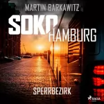 Martin Barkawitz: Sperrbezirk: SoKo Hamburg - Ein Fall für Heike Stein 14