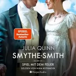 Julia Quinn: Spiel mit dem Feuer: Smythe-Smith 2