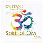 Onitani: Spirit of OM: Touch your Soul
