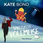 Kate Bono: Spirituelle Vollmeise: 