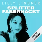 Lilly Lindner: Splitterfasernackt: 