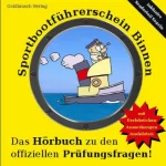 Alexander Pelluci, Arndt Fischer: Sportbootführerschein Binnen: Das Hörbuch zu den offiziellen Prüfungsfragen