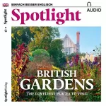 div.: Spotlight Audio - British Gardens. 9/2018: Englisch lernen Audio - Britische Gärten