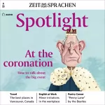 Owen Connors: Spotlight Audio - How to talk about the big event. 6/2023: Englisch lernen Audio - Die Krönung