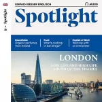 div.: Spotlight Audio - London, low life and high life south of the Thames. 3/2020: Englisch lernen Audio - Der Süden Londons