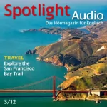 div.: Spotlight Audio - San Francisico Bay. 3/2012: Englisch lernen Audio - Die Bucht von San Francisco