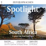 N.N.: Spotlight Audio - South Africa. A round trip from Cape Town. 12/2023: Englisch lernen Audio - Südafrika, eine Rundreise von Kapstadt aus
