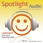 div.: Spotlight Audio - Test your listening skills. 8/2011: Englisch lernen Audio - Sind Sie ein guter Zuhörer?