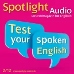 div.: Spotlight Audio - Test your spoken English. 2/2012: Englisch lernen Audio - Sprechfertigkeit