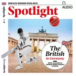 div.: Spotlight Audio - The British in Germany. 2/2018: Englisch lernen Audio - Briten in Deutschland