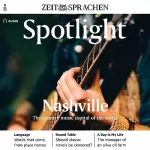 N.N.: Spotlight Audio - The country music capital of the world. 8/2023: Englisch lernen Audio - Nashville
