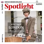 div.: Spotlight Audio - Vintage London. 3/2018: Englisch lernen Audio - Vintage London