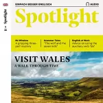 div.: Spotlight Audio - Visit Wales. 6/2020: Englisch lernen Audio - Besuch in Wales