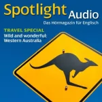 div.: Spotlight Audio - Western Australia. 7/2018: Englisch lernen Audio - Westaustralien