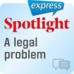 div.: Spotlight express - Kommunikation: Wortschatz-Training Englisch - Ein rechtliches Problem: 