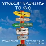 Tatjana Auster: Sprechtraining to go: Das Übungsprogramm für Beruf & Alltag