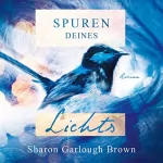 Sharon Garlough Brown: Spuren deines Lichts: 