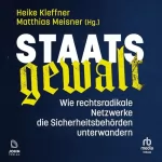 Heike Kleffner, Matthias Meisner: Staatsgewalt: Wie rechtsradikale Netzwerke die Sicherheitsbehörden unterwandern