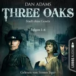 Dan Adams: Stadt ohne Gesetz: Three Oaks 1-6